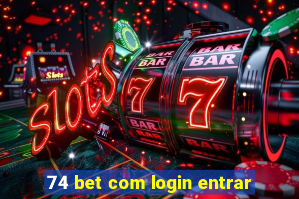 74 bet com login entrar